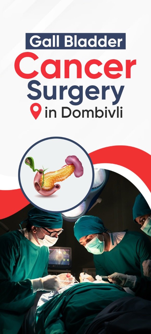 Gallbladder Cancer Surgery Dombivli