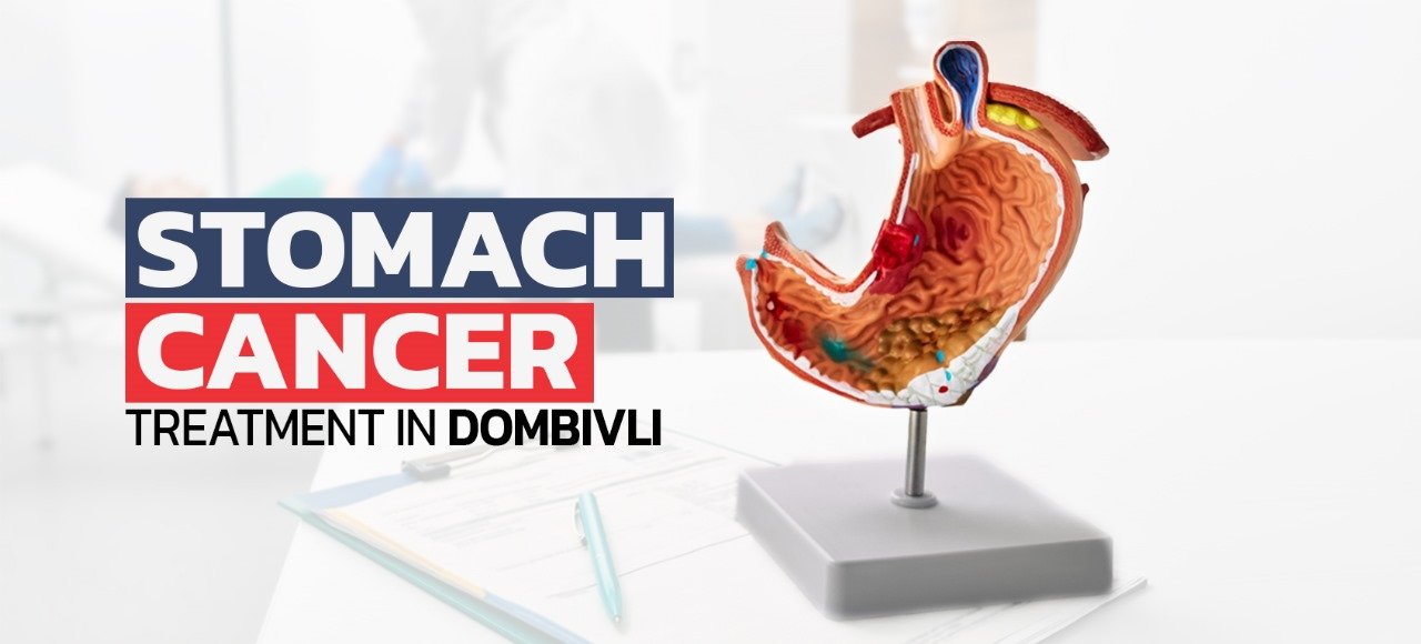 Stomach Cancer Treatment in Dombivli