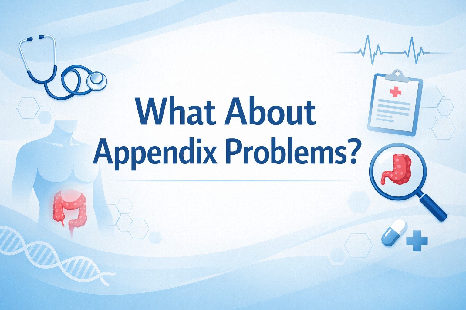 What About Appendix Problems